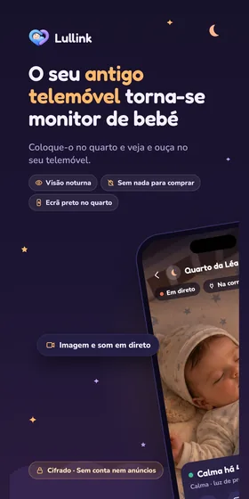 O seu antigo telemóvel torna-se monitor de bebé. Coloque-o no quarto e veja e ouça no seu telemóvel.