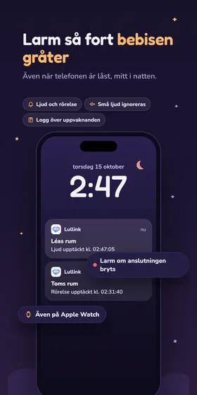 Larm så fort bebisen gråter. Även när telefonen är låst, mitt i natten.